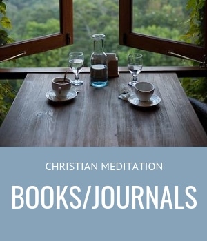 CHRISTIAN MEDITATION BOOKS AND JOURNALS