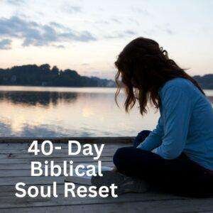 40 Day Biblical Soul Reset