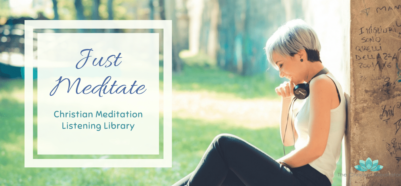 Just Meditate Christian Meditation Listening Library