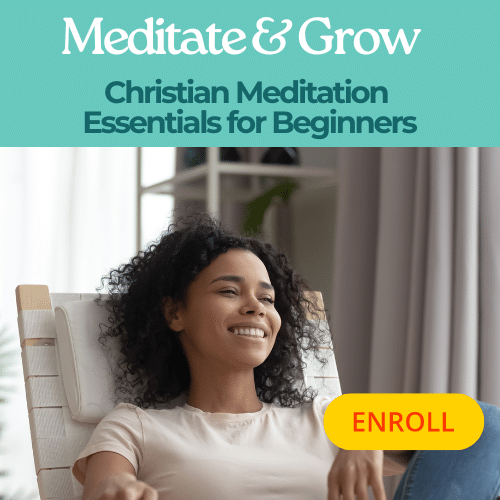 Meditate and Grow: Christian Meditation for Beginners