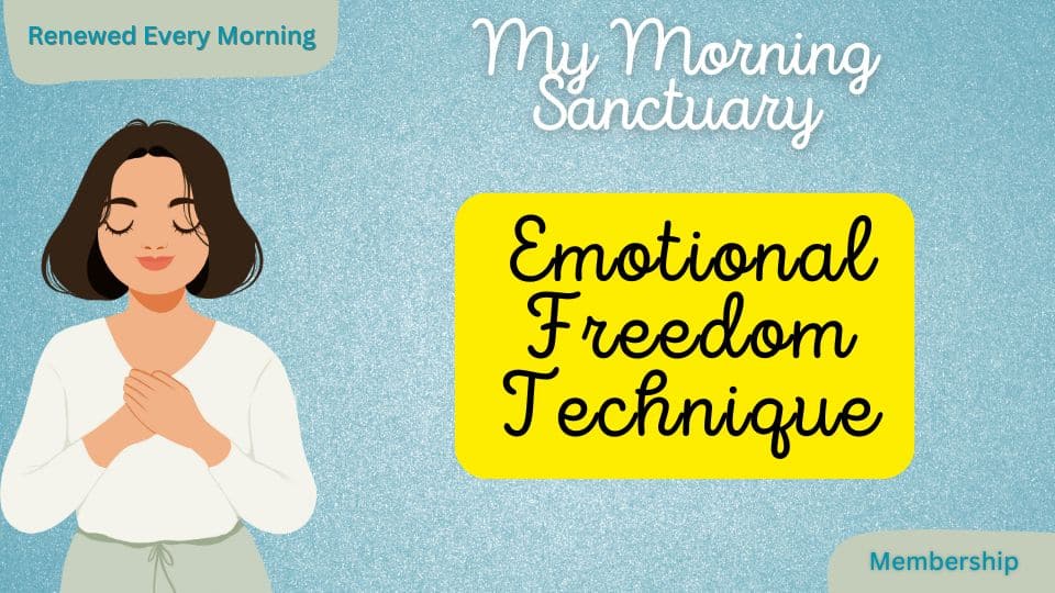 my morning sanctuary emotional freedom technique