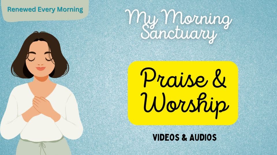 My Morning Sanctuary praise and worship