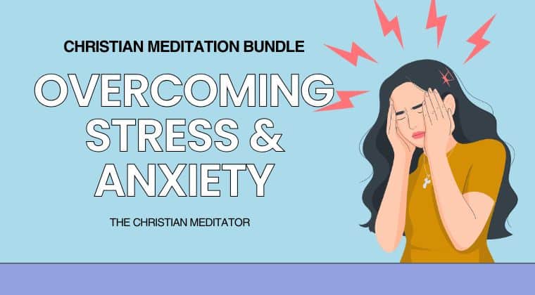 Stress and Anxiety Christian Meditation Bundle