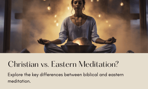 Eastern vs Christian Meditation