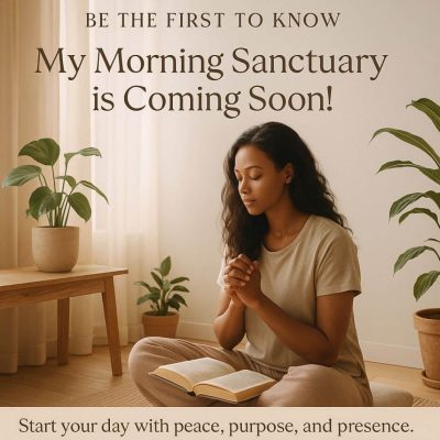 Coming Soon my morning sanctuary coming soon